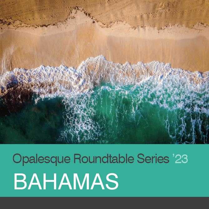 Opalesque Roundtable Series ’23 – BAHAMAS
